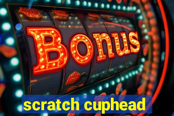 scratch cuphead